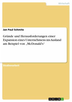 Gründe und Herausforderungen einer Expansion eines Unternehmens ins Ausland am Beispiel von „McDonald's“ (eBook, PDF) - Schmitz, Jan Paul