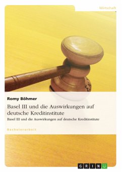 Basel III und die Auswirkungen auf deutsche Kreditinstitute (eBook, PDF) - Böhmer, Romy