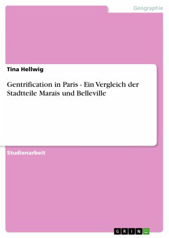 Gentrification in Paris - Ein Vergleich der Stadtteile Marais und Belleville (eBook, PDF) - Hellwig, Tina