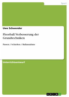 Floorball: Verbesserung der Grundtechniken (eBook, PDF) - Schwender, Uwe