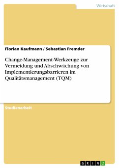 Change-Management-Werkzeuge zur Vermeidung und Abschwächung von Implementierungsbarrieren im Qualitätsmanagement (TQM) (eBook, ePUB)