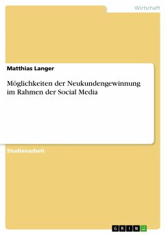 Möglichkeiten der Neukundengewinnung im Rahmen der Social Media (eBook, PDF) - Langer, Matthias