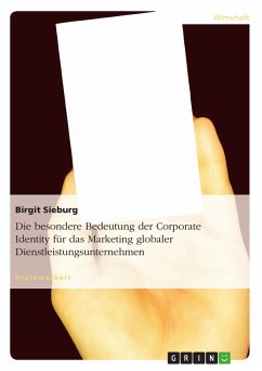 Die besondere Bedeutung der Corporate Identity für das Marketing globaler Dienstleistungsunternehmen (eBook, PDF)