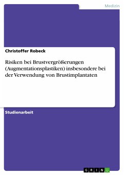 Risiken bei Brustvergrößerungen (Augmentationsplastiken) insbesondere bei der Verwendung von Brustimplantaten (eBook, PDF) - Robeck, Christoffer