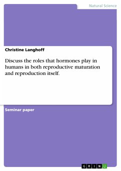 Discuss the roles that hormones play in humans in both reproductive maturation and reproduction itself. (eBook, ePUB) - Langhoff, Christine