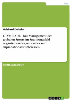OLYMPIADE - Das Management des globalen Sports im Spannungsfeld organisationaler, nationaler und supranationaler Interessen (eBook, PDF) - Deissler, Gebhard