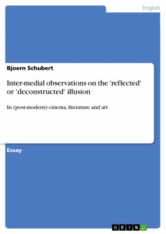 Inter-medial observations on the 'reflected' or 'deconstructed' illusion (eBook, PDF)