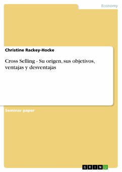 Cross Selling - Su origen, sus objetivos, ventajas y desventajas (eBook, PDF) - Rackey-Hocke, Christine