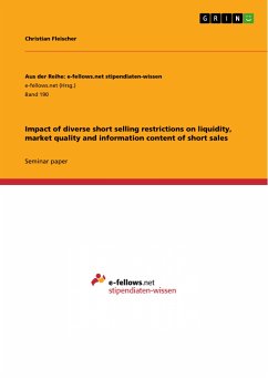 Impact of diverse short selling restrictions on liquidity, market quality and information content of short sales (eBook, PDF) - Fleischer, Christian