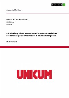 Entwicklung eines Assessment-Centers anhand einer Stellenanzeige von Wüstenrot & Württembergische (eBook, PDF) - Pfleiderer, Alexandra