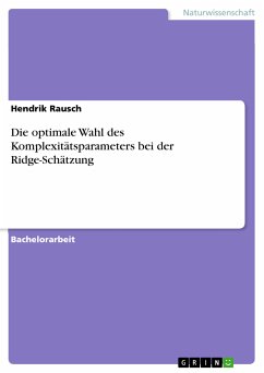 Die optimale Wahl des Komplexitätsparameters bei der Ridge-Schätzung (eBook, PDF) - Rausch, Hendrik