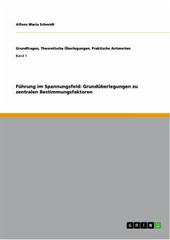 Führung im Spannungsfeld: Grundüberlegungen zu zentralen Bestimmungsfaktoren (eBook, PDF) - Schmidt, Alfons Maria