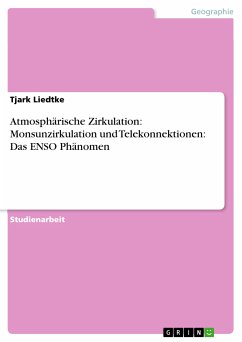 Atmosphärische Zirkulation: Monsunzirkulation und Telekonnektionen: Das ENSO Phänomen (eBook, PDF) - Liedtke, Tjark