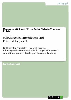 Schwangerschaftserleben und Pränataldiagnostik (eBook, PDF) - Wicklein, Monique; Peter, Elisa; Kubik, Marie-Therese