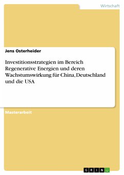 Investitionsstrategien im Bereich Regenerative Energien und deren Wachstumswirkung für China, Deutschland und die USA (eBook, PDF)