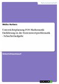 Unterrichtsplanung FOS Mathematik: Einführung in die Extremwertproblematik - Schachtelaufgabe (eBook, PDF)