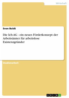 Die Ich-AG - ein neues Förderkonzept der Arbeitsämter für arbeitslose Existenzgründer (eBook, PDF)