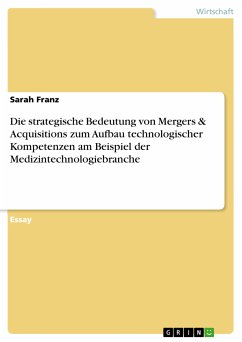 Die strategische Bedeutung von Mergers & Acquisitions zum Aufbau technologischer Kompetenzen am Beispiel der Medizintechnologiebranche (eBook, PDF)