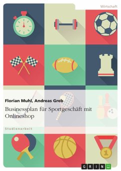 Businessplan für Sportgeschäft mit Onlineshop (eBook, PDF) - Muhl, Florian; Greb, Andreas