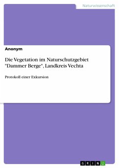 Die Vegetation im Naturschutzgebiet &quote;Dammer Berge&quote;, Landkreis Vechta (eBook, PDF)
