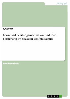 Lern- und Leistungsmotivation und ihre Förderung im sozialen Umfeld Schule (eBook, PDF)