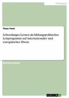 Lebenslanges Lernen als bildungspolitisches Leitprogramm auf internationaler und europäischer Ebene (eBook, ePUB) - Fent, Timo