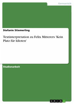 Textinterpretation zu Felix Mitterers 'Kein Platz für Idioten' (eBook, PDF)