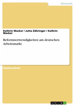 Reformnotwendigkeiten am deutschen Arbeitsmarkt (eBook, PDF) - Wacker, Kathrin; Zähringer, Jutta; Wacker, Kathrin