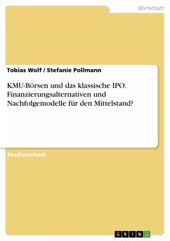 KMU-Börsen und das klassische IPO. Finanzierungsalternativen und Nachfolgemodelle für den Mittelstand? (eBook, PDF)