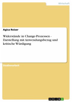 Widerstände in Change-Prozessen - Darstellung mit Anwendungsbezug und kritische Würdigung (eBook, PDF) - Reiser, Agica