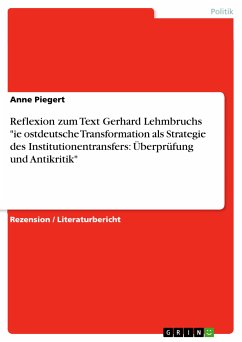 Reflexion zum Text Gerhard Lehmbruchs "ie ostdeutsche Transformation als Strategie des Institutionentransfers: Überprüfung und Antikritik" (eBook, PDF)