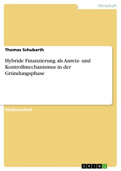 Hybride Finanzierung als Anreiz- und Kontrollmechanismus in der Gründungsphase (eBook, PDF) - Schubarth, Thomas