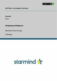 Designing Intelligence (eBook, PDF) - Pfeifer, Rolf; Bongard, Josh; Berry, Don