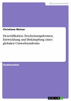 Desertifikation. Erscheinungsformen, Entwicklung und Bekämpfung eines globalen Umweltsyndroms (eBook, PDF) - Weiner, Christiane