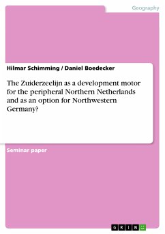 The Zuiderzeelijn as a development motor for the peripheral Northern Netherlands and as an option for Northwestern Germany? (eBook, PDF)