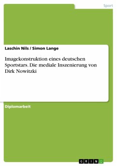 Imagekonstruktion eines deutschen Sportstars - Die mediale Inszenierung von Dirk Nowitzki (eBook, PDF)