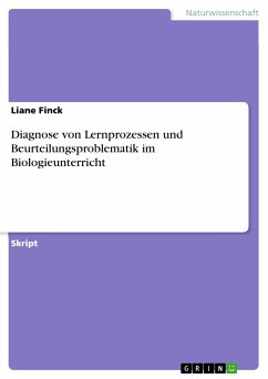 Diagnose von Lernprozessen und Beurteilungsproblematik im Biologieunterricht (eBook, PDF) Diagnose von Lernprozessen und Beurteilungsproblematik im Biologieunterricht (eBook, PDF)