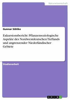 Exkursionsbericht: Pflanzensoziologische Aspekte des Nordwestdeutschen Tieflands und angrenzender Niederländischer Gebiete (eBook, PDF)