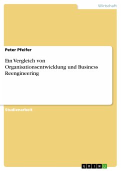 Ein Vergleich von Organisationsentwicklung und Business Reengineering (eBook, PDF)