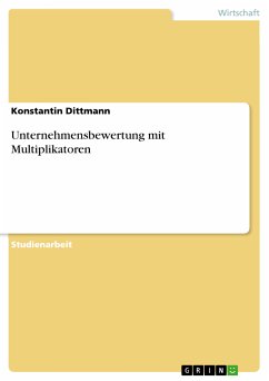 Unternehmensbewertung mit Multiplikatoren (eBook, PDF) - Dittmann, Konstantin