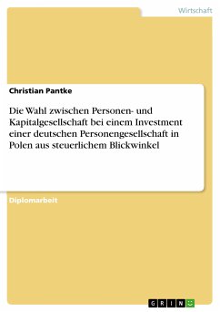 Die Wahl zwischen Personen- und Kapitalgesellschaft bei einem Investment einer deutschen Personengesellschaft in Polen aus steuerlichem Blickwinkel (eBook, PDF)