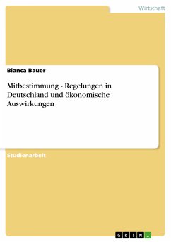 Mitbestimmung - Regelungen in Deutschland und ökonomische Auswirkungen (eBook, PDF) - Bauer, Bianca