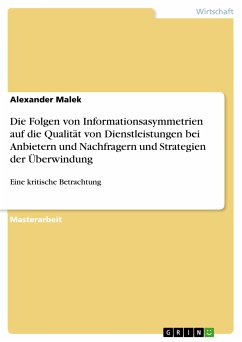 Die Folgen von Informationsasymmetrien auf die Qualität von Dienstleistungen bei Anbietern und Nachfragern und Strategien der Überwindung (eBook, PDF)