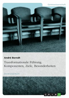 Transformationale Führung. Komponenten, Ziele, Besonderheiten (eBook, PDF) - Berndt, André