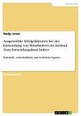 Ausgewählte Erfolgsfaktoren bei der Entsendung von Mitarbeitern ins Ausland. Zum Entsendungsland Indien (eBook, PDF)