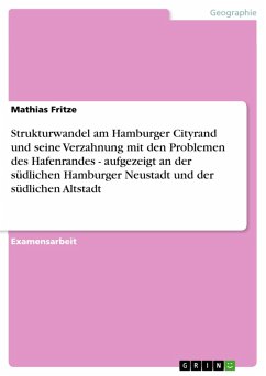 Strukturwandel am Hamburger Cityrand und seine Verzahnung mit den Problemen des Hafenrandes - aufgezeigt an der südlichen Hamburger Neustadt und der südlichen Altstadt (eBook, PDF)