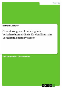 Generierung streckenbezogener Verkehrsdaten als Basis für den Einsatz in Verkehrstelematiksystemen (eBook, PDF) - Linauer, Martin