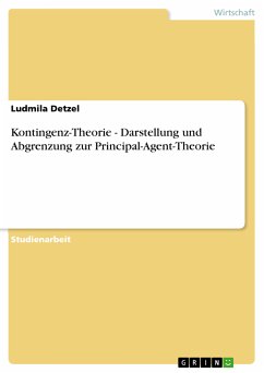 Kontingenz-Theorie - Darstellung und Abgrenzung zur Principal-Agent-Theorie (eBook, PDF)