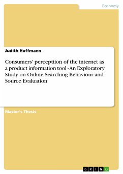 Consumers' perceptiion of the internet as a product information tool - An Exploratory Study on Online Searching Behaviour and Source Evaluation (eBook, PDF)
