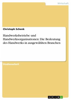 Handwerksbetriebe und Handwerksorganisationen: Die Bedeutung des Handwerks in ausgewählten Branchen (eBook, ePUB)